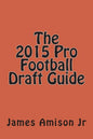 The 2015 Pro Football Draft Guide - Paperback