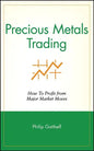Precious Metals Trading: How to Profit from Major Market Moves - Hardcover