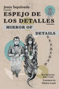Espejo de los detalles / Mirror of Details: Bilingual Edition - Paperback