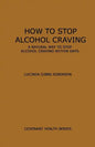 How to Stop Alcohol Craving: A Natural way to stop alcohol cravings within days - Paperback