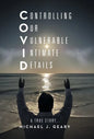 Controlling Our Vulnerable Intimate Details: A True Story... - Hardcover
