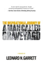A Man Called Graveyard: The Inspirational Journey of Leonard Graveyard Garrett - Paperback