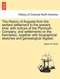 The History of Augusta from the earliest settlement to the present time: with notices of the Plymouth Company, and settlements on the Kennebec; togeth - Paperback