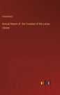 Annual Report of the Trustees of the Lenox Library - Hardcover