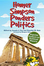 Homer Simpson Ponders Politics: Popular Culture as Political Theory - Hardcover