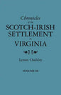 Chronicles of the Scotch-Irish Settlement in Virginia. Extracted from the Original Court Records of Augusta County, 1745-1800. Volume III - Paperback