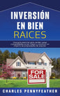 Inversión en bienes raíces: Una guía esencial para vender casas y propiedades al por mayor y construir un imperio de propiedades de alquiler - Hardcover