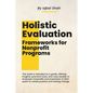 Holistic Evaluation Frameworks for Nonprofit Programs - Paperback