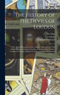 The History of the Devils of Loudun; the Alleged Possession of the Ursuline Nuns, and the Trial and Execution of Urbain Grandier, Told by an Eye-witne - Hardcover
