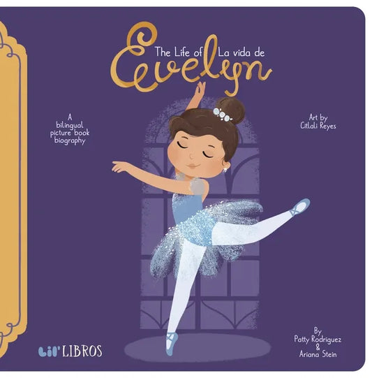 The Life of / La Vida de Evelyn: A Bilingual Picture Book Biography - Board Book