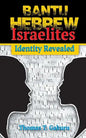Bantu Hebrew Israelites: Identity Revealed - Paperback