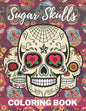 Sugar Skull Coloring Book: A Day of the Death Sugar Skulls Coloring Book With Big Skulls Designs Stress Reliving For Adults Relaxation - Paperback