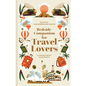 Bedside Companion for Travel Lovers: An Anthology of Intrepid Journeys for Every Night of the Year - Hardcover