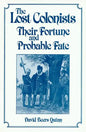 Lost Colonists: Their Fortune and Probable Fate - Paperback