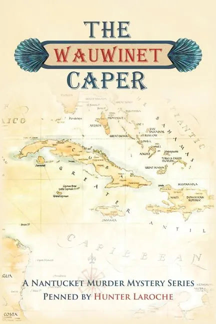 The Wauwinet Caper: A Nantucket Murder Mystery Series - Paperback