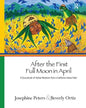 After the First Full Moon in April: A Sourcebook of Herbal Medicine from a California Indian Elder - Paperback