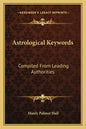 Astrological Keywords: Compiled from Leading Authorities - Paperback