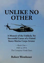Unlike No Other: A Memoir of the Unlikely, Yet Successful Career of a United States Marine Corps Aviator - Hardcover