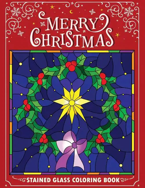 Merry Christmas Stain Glass Coloring Book: Fun, Easy, and Relaxing Coloring Pages for Adults - Paperback