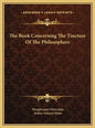 The Book Concerning the Tincture of the Philosophers - Hardcover