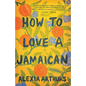 How to Love a Jamaican: Stories - Paperback