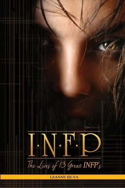 Infp: The Lives of 13 Great Infps - Paperback