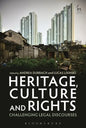 Heritage, Culture and Rights: Challenging Legal Discourses - Paperback