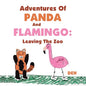 Adventures of Panda and Flamingo: Leaving the Zoo - Paperback