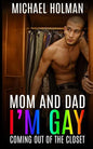 Mom and Dad, I'm gay: Coming Out of the Closet - Paperback