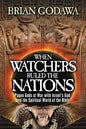 When Watchers Ruled the Nations: Pagan Gods at War with Israel's God and the Spiritual World of the Bible - Paperback