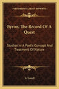 Byron, the Record of a Quest: Studies in a Poet's Concept and Treatment of Nature - Paperback