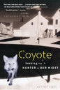 Coyote: Seeking the Hunter in Our Midst - Paperback