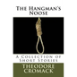 The Hangman's Noose: A Collection of Short Stories - Paperback