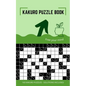 Kakuro Puzzle Book: Kakuro Puzzles 10x10 to Free Your Mind and Train Your Brain - Paperback