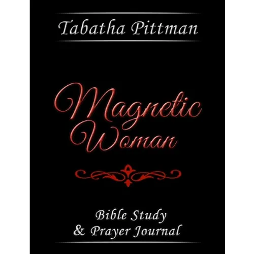 Magnetic Woman: Bible Study & Prayer Journal - Paperback
