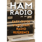 Ham Radio: Easy Quick Start Ham Radio Reference - Paperback