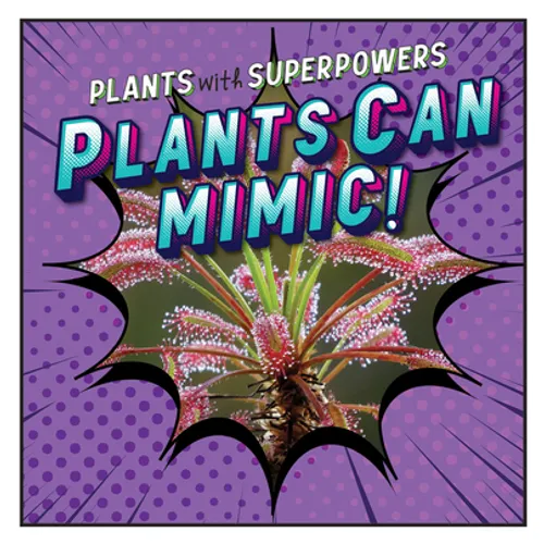 Plants Can Mimic! - Library Binding