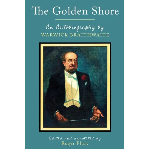 The Golden Shore: An Autobiography by Warwick Braithwaite - Paperback