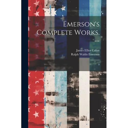 Emerson's Complete Works. --: 9 - Paperback