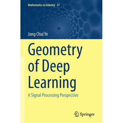 Geometry of Deep Learning: A Signal Processing Perspective - Paperback