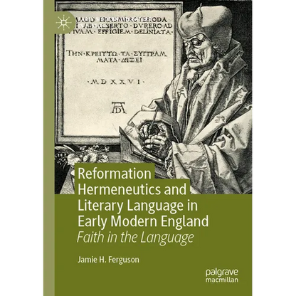 Reformation Hermeneutics and Literary Language in Early Modern England: Faith in the Language - Paperback
