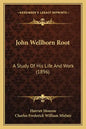 John Wellborn Root: A Study Of His Life And Work (1896) - Paperback