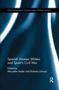 Spanish Women Writers and Spain's Civil War - Paperback