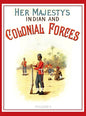 Her Majesty's Army 1888: A Descripitive Account of the various regiments now comprising the Queen's Forces & Indian and Colonial Forces; VOLUME  - Hardcover