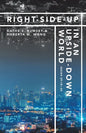 Right-Side-Up in an Upside-Down World - Paperback