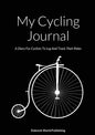 My Cycling Journal: A Diary For Cyclists To Log And Track Their Rides - Paperback