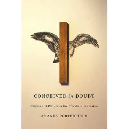 Conceived in Doubt: Religion and Politics in the New American Nation - Paperback