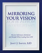 Mirroring Your Vision: Become Self-Aware, Intentional and Mindful When Leading Your LIFE - Paperback