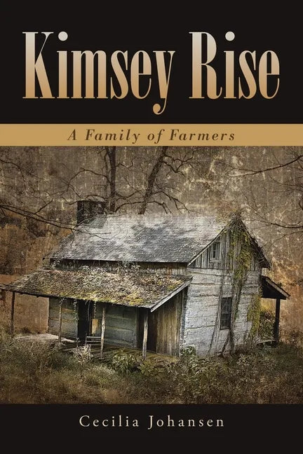 Kimsey Rise: A Family of Farmers - Paperback