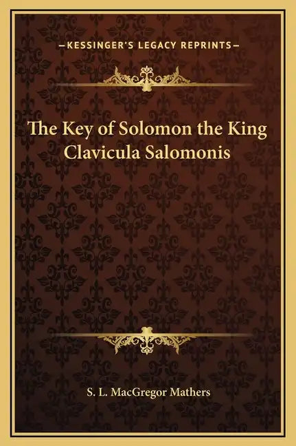 The Key of Solomon the King Clavicula Salomonis - Hardcover